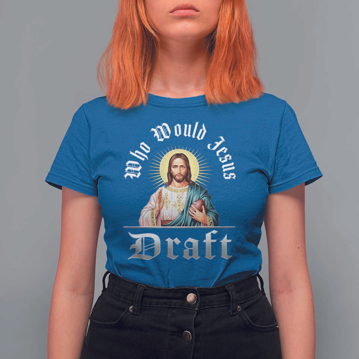 Funny Jesus Fantasy Football T Shirt For Women Who Would Jesus Draft - Wonder Print Shop