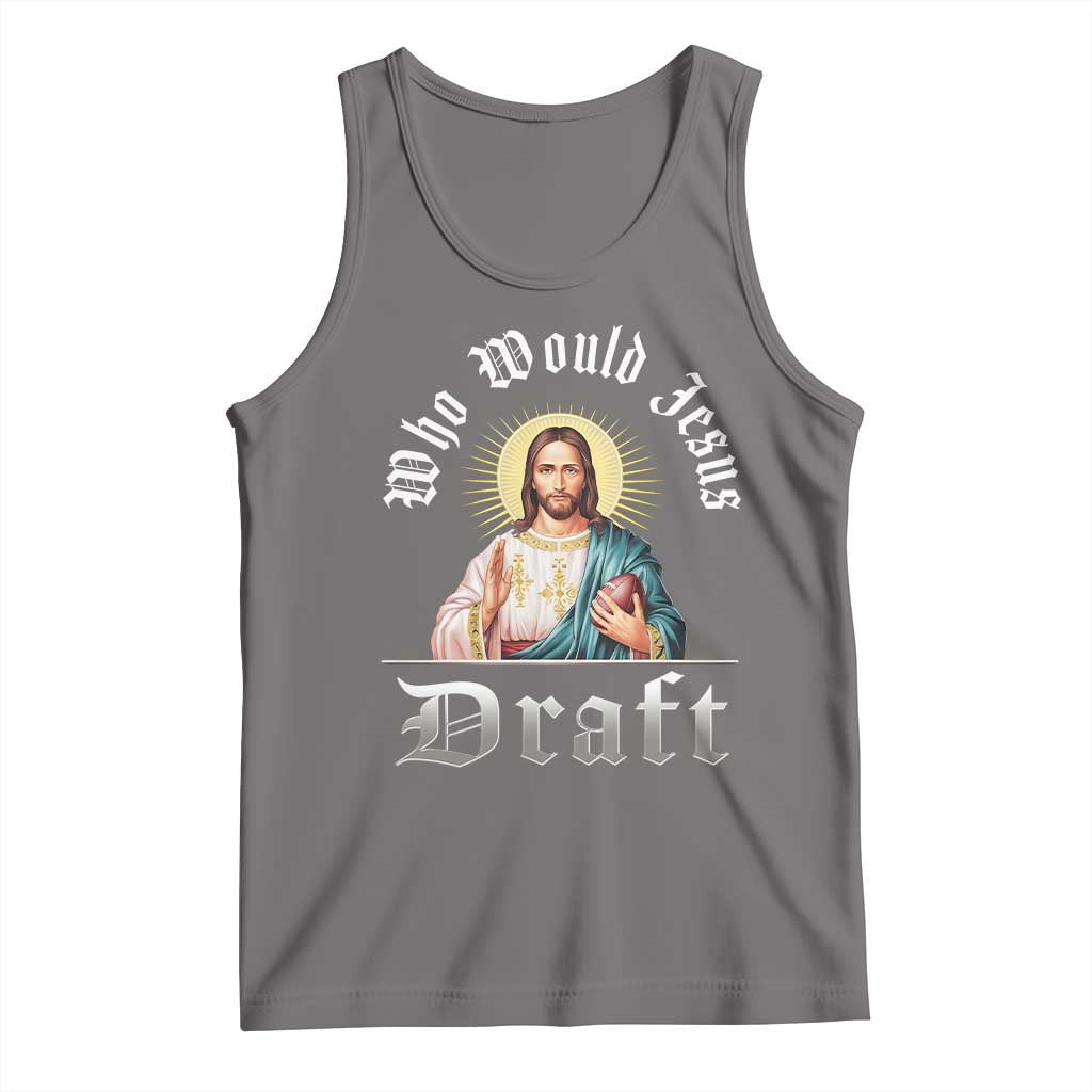 Funny Jesus Fantasy Football Tank Top Who Would Jesus Draft
