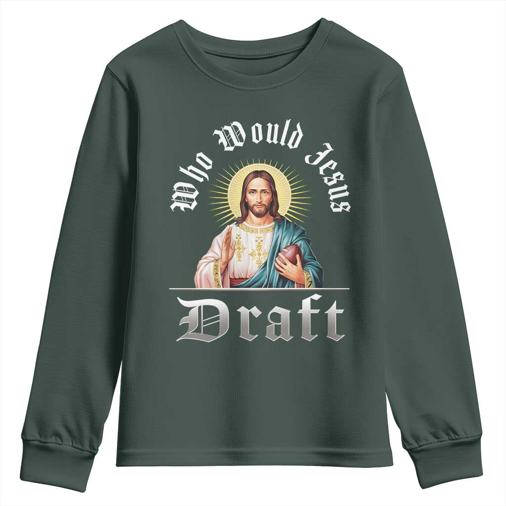 Funny Jesus Fantasy Football Youth Sweatshirt Who Would Jesus Draft