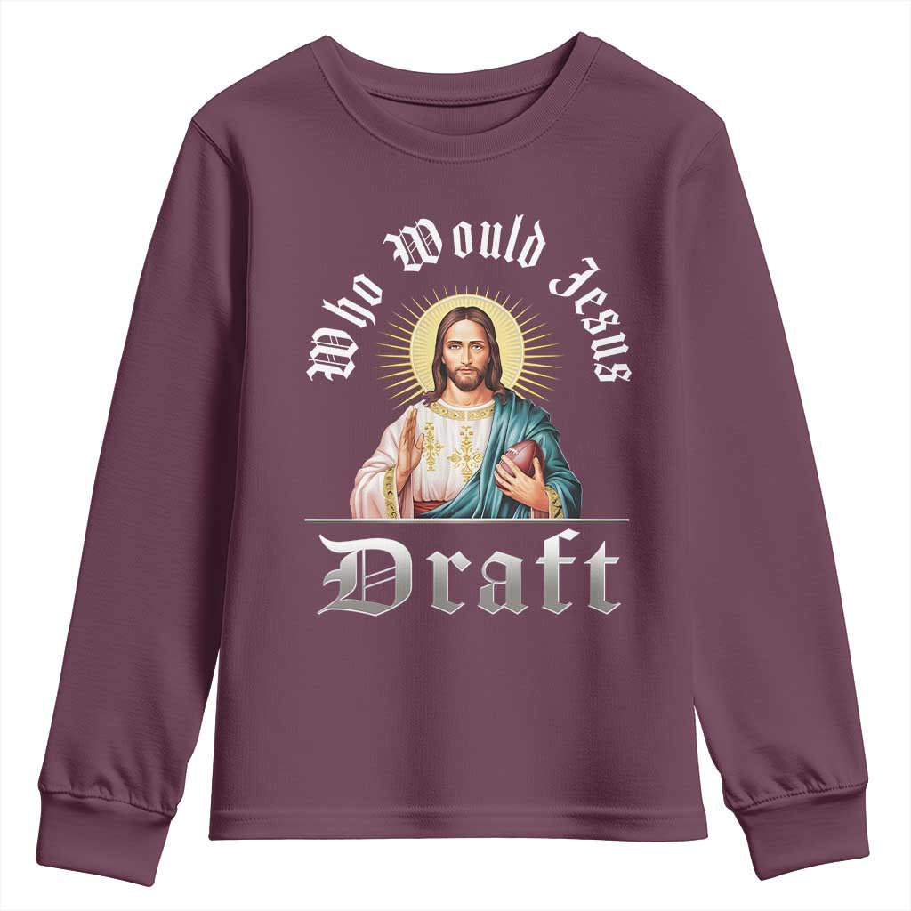 Funny Jesus Fantasy Football Youth Sweatshirt Who Would Jesus Draft