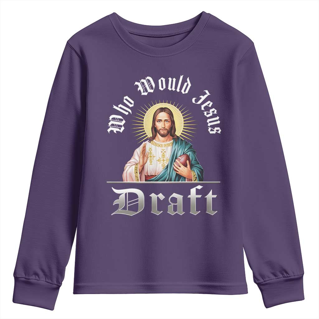 Funny Jesus Fantasy Football Youth Sweatshirt Who Would Jesus Draft