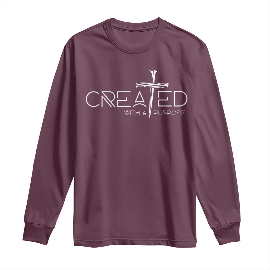 Created With A Purpose Long Sleeve Shirt Christian Faith Cross