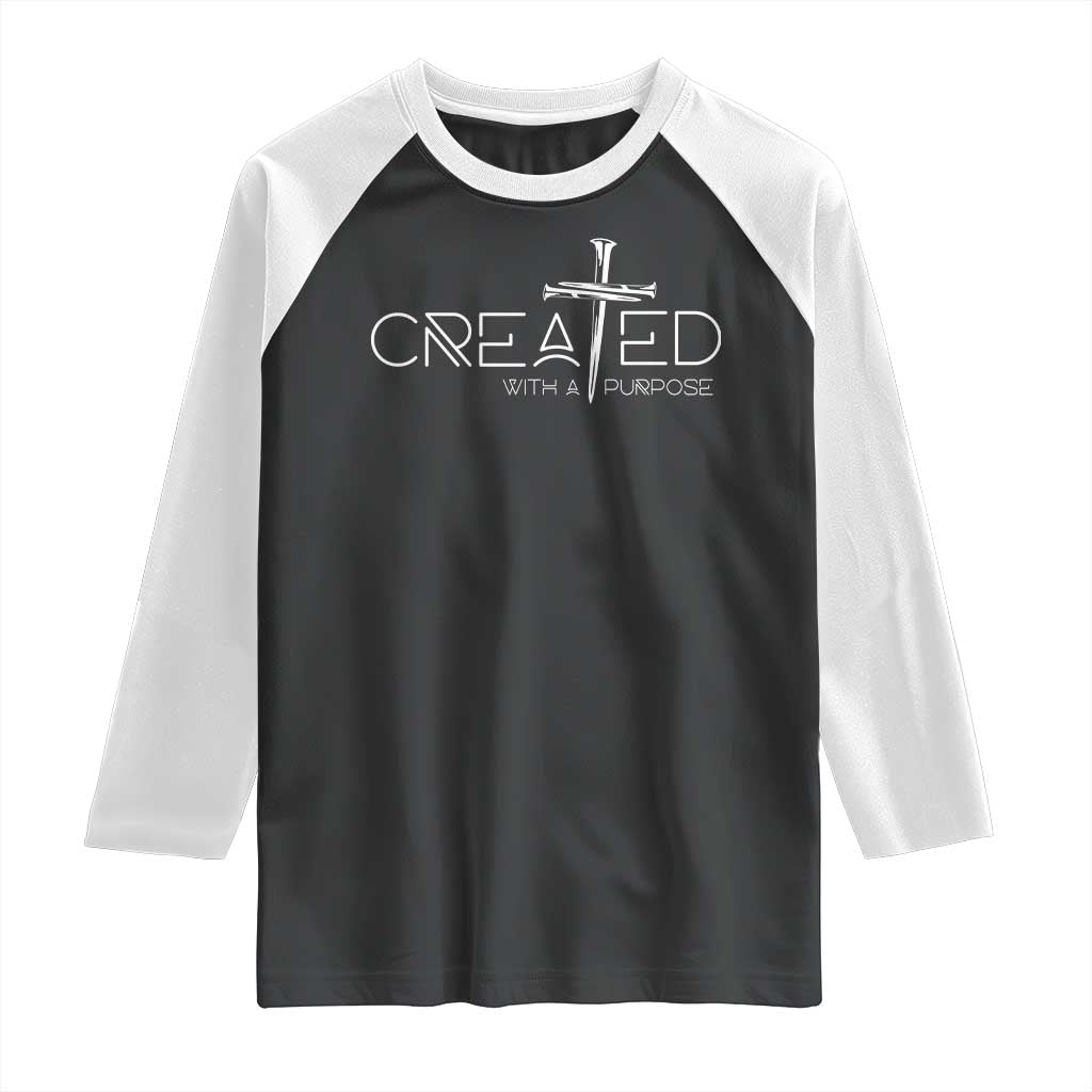 Created With A Purpose Raglan Shirt Christian Faith Cross