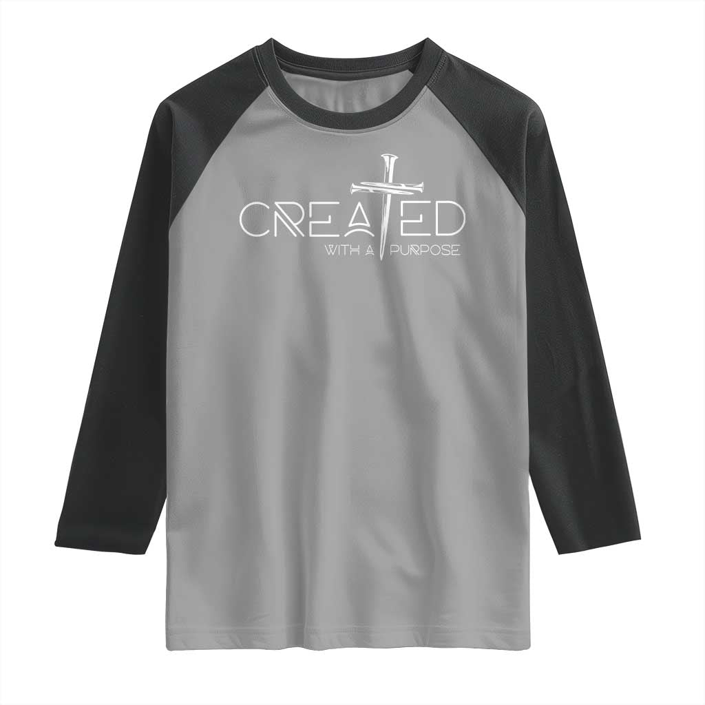 Created With A Purpose Raglan Shirt Christian Faith Cross