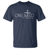 Created With A Purpose T Shirt Christian Faith Cross