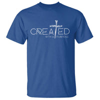 Created With A Purpose T Shirt Christian Faith Cross