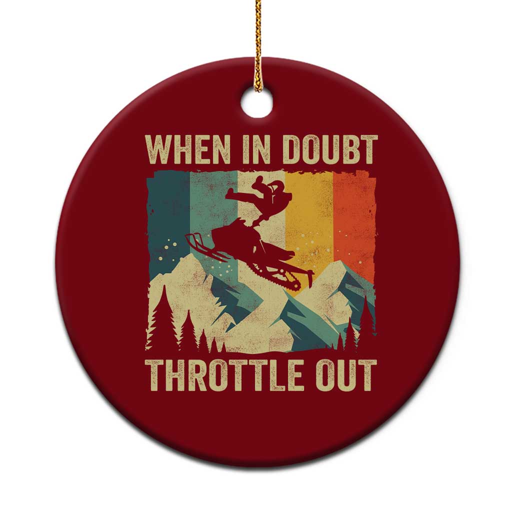 Funny Snowmobile Sled When In Doubt Throttle Out Ceramic Ornament Winter Sports - Wonder Print Shop