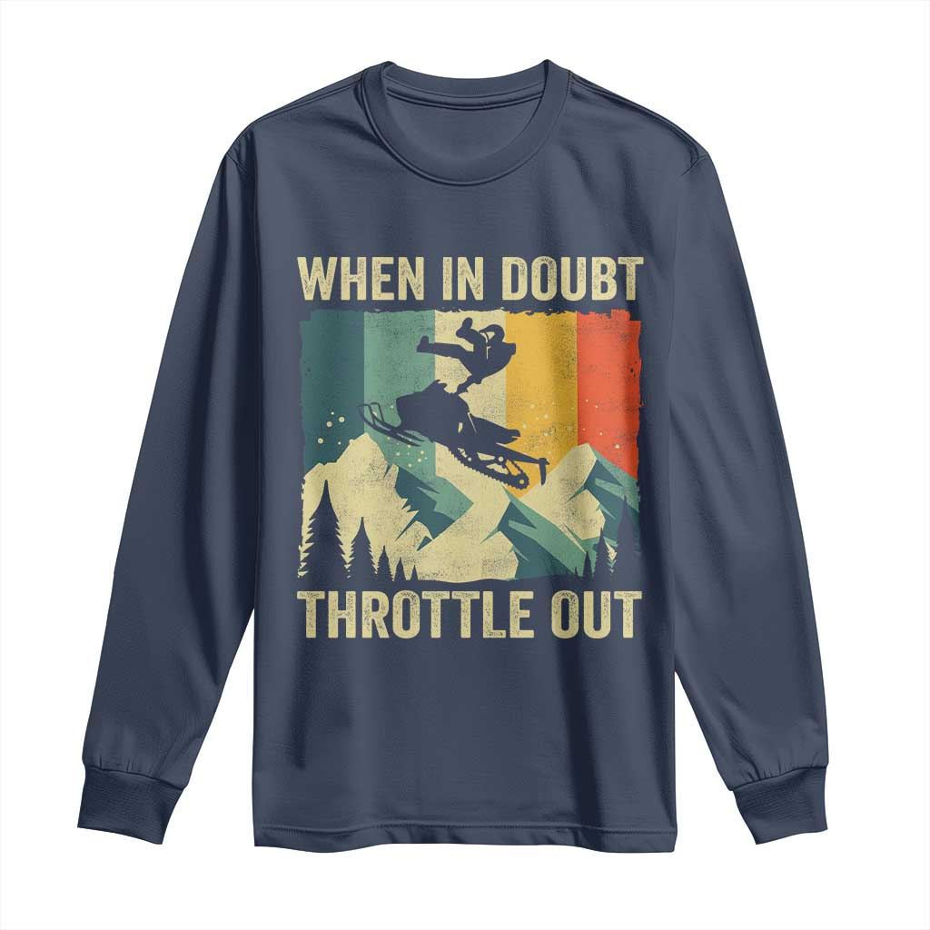 Funny Snowmobile Sled When In Doubt Throttle Out Long Sleeve Shirt Winter Sports - Wonder Print Shop