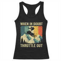 Funny Snowmobile Sled When In Doubt Throttle Out Racerback Tank Top Winter Sports - Wonder Print Shop