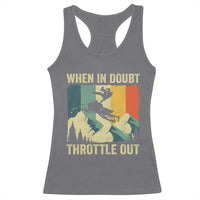 Funny Snowmobile Sled When In Doubt Throttle Out Racerback Tank Top Winter Sports - Wonder Print Shop