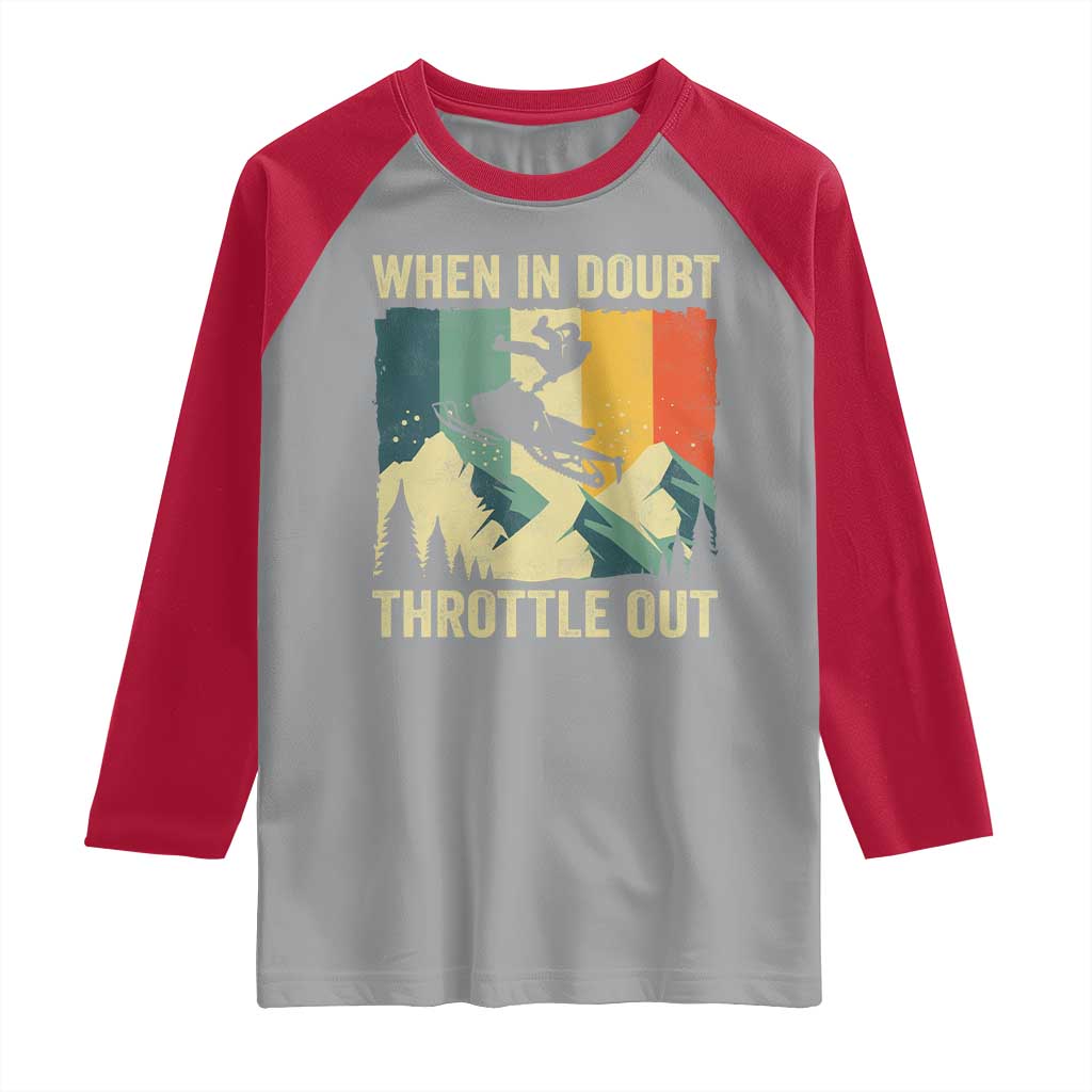 Funny Snowmobile Sled When In Doubt Throttle Out Raglan Shirt Winter Sports - Wonder Print Shop