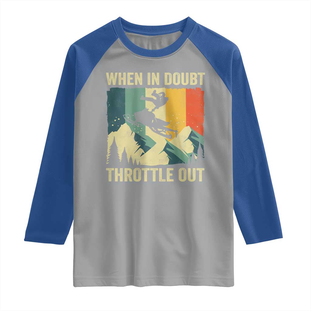 Funny Snowmobile Sled When In Doubt Throttle Out Raglan Shirt Winter Sports - Wonder Print Shop