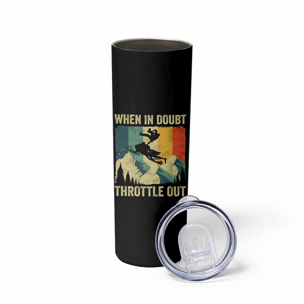 Funny Snowmobile Sled When In Doubt Throttle Out Skinny Tumbler Winter Sports - Wonder Print Shop