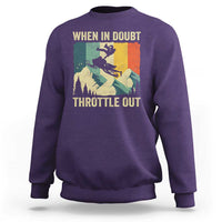 Funny Snowmobile Sled When In Doubt Throttle Out Sweatshirt Winter Sports - Wonder Print Shop