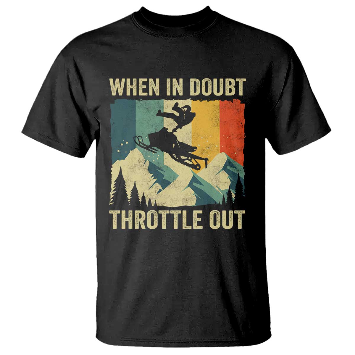 Funny Snowmobile Sled When In Doubt Throttle Out T Shirt Winter Sports - Wonder Print Shop