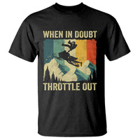 Funny Snowmobile Sled When In Doubt Throttle Out T Shirt Winter Sports - Wonder Print Shop