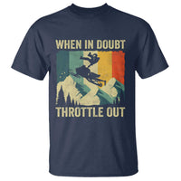 Funny Snowmobile Sled When In Doubt Throttle Out T Shirt Winter Sports - Wonder Print Shop