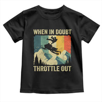 Funny Snowmobile Sled When In Doubt Throttle Out Toddler T Shirt Winter Sports - Wonder Print Shop