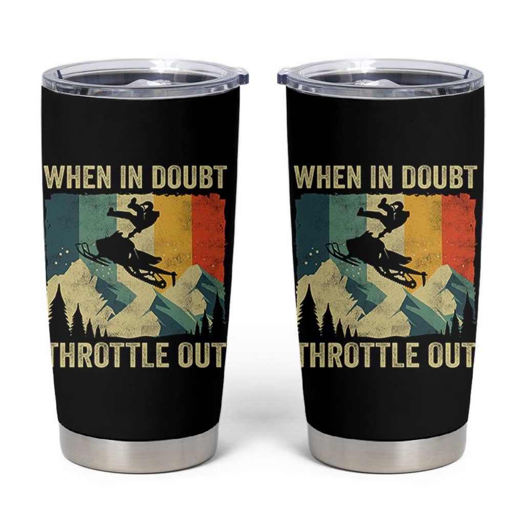 Funny Snowmobile Sled When In Doubt Throttle Out Tumbler Cup Winter Sports - Wonder Print Shop