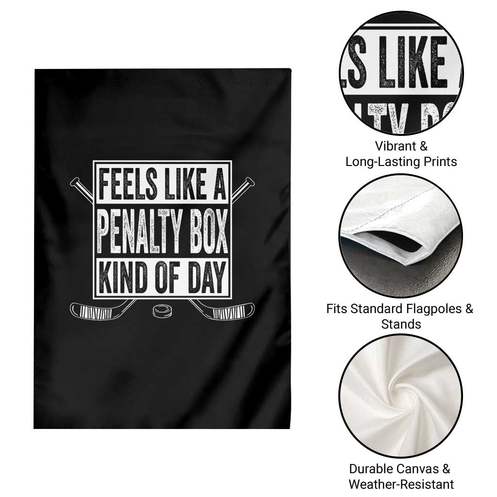 Funny Feels Like A Penalty Box Kind Of Day Garden Flag Ice Hockey Lover - Wonder Print Shop