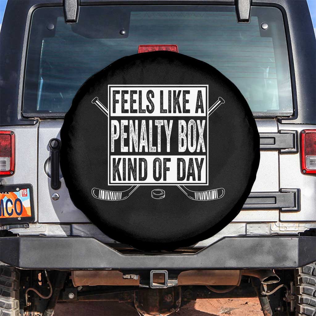Funny Feels Like A Penalty Box Kind Of Day Spare Tire Cover Ice Hockey Lover - Wonder Print Shop