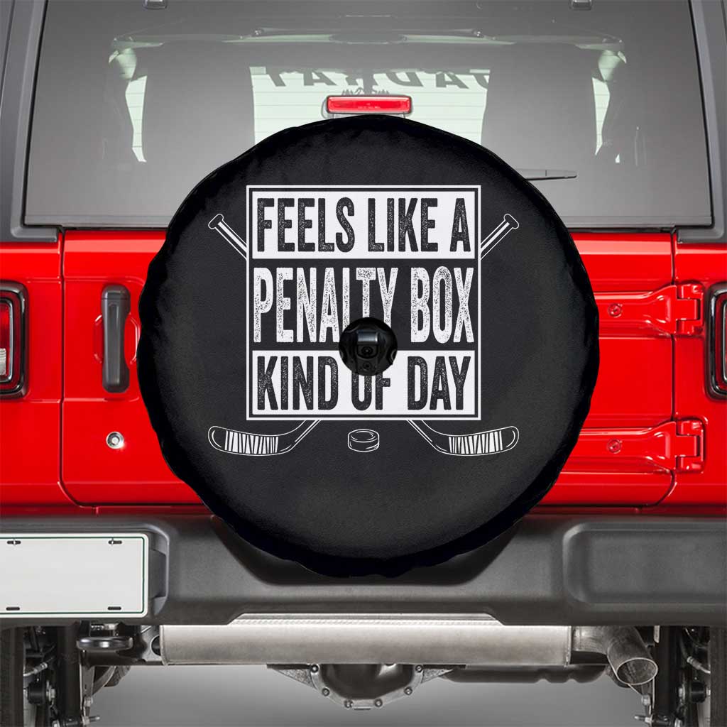 Funny Feels Like A Penalty Box Kind Of Day Spare Tire Cover Ice Hockey Lover - Wonder Print Shop