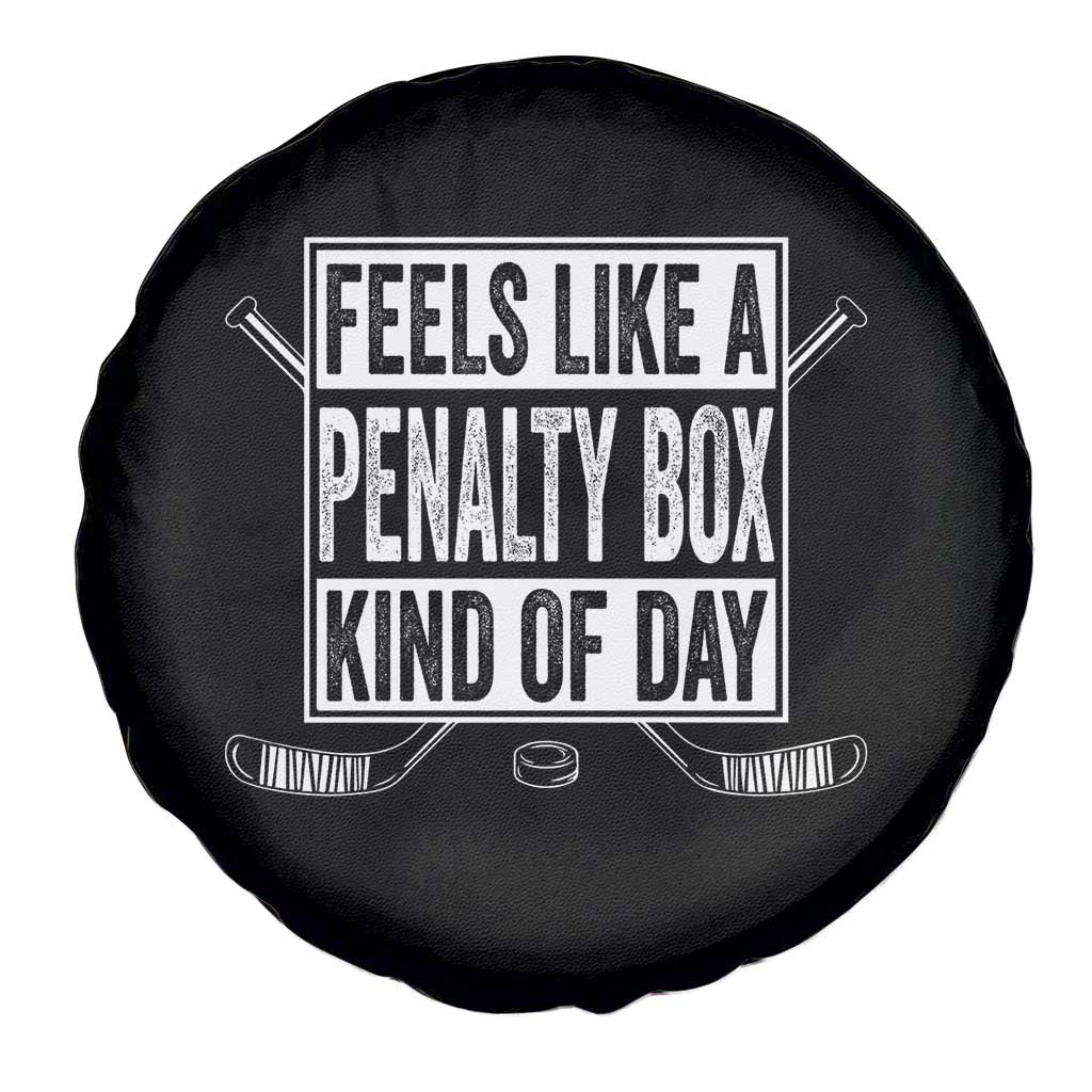 Funny Feels Like A Penalty Box Kind Of Day Spare Tire Cover Ice Hockey Lover - Wonder Print Shop