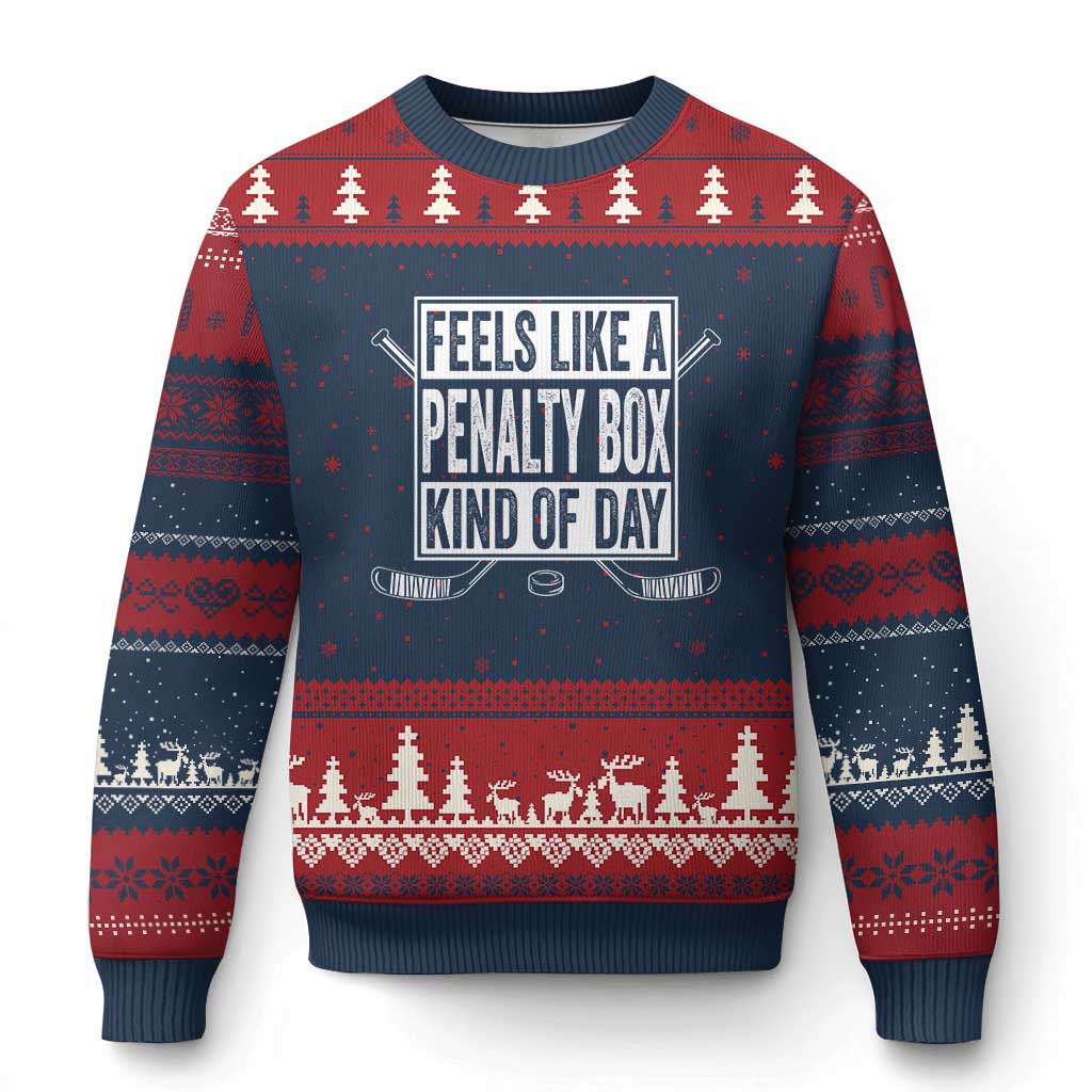 Funny Feels Like A Penalty Box Kind Of Day Ugly Christmas Sweater Ice Hockey Lover - Wonder Print Shop