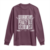 Funny Feels Like A Penalty Box Kind Of Day Long Sleeve Shirt Ice Hockey Lover - Wonder Print Shop