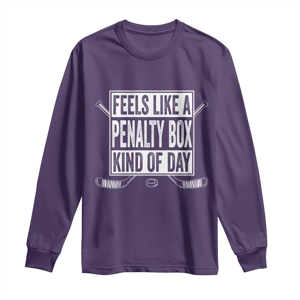 Funny Feels Like A Penalty Box Kind Of Day Long Sleeve Shirt Ice Hockey Lover - Wonder Print Shop
