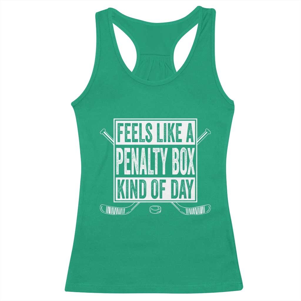 Funny Feels Like A Penalty Box Kind Of Day Racerback Tank Top Ice Hockey Lover - Wonder Print Shop
