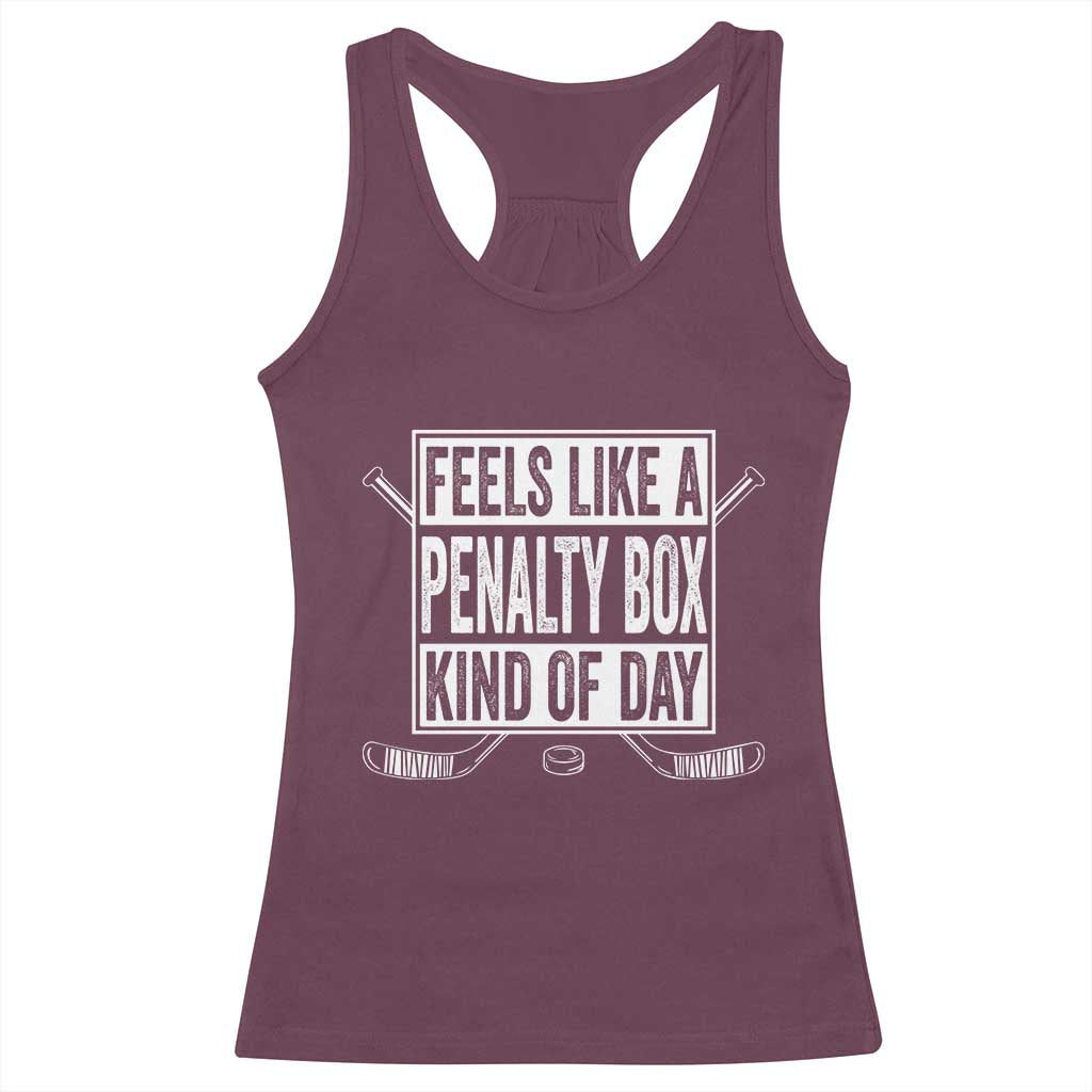 Funny Feels Like A Penalty Box Kind Of Day Racerback Tank Top Ice Hockey Lover - Wonder Print Shop