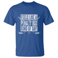 Funny Feels Like A Penalty Box Kind Of Day T Shirt Ice Hockey Lover - Wonder Print Shop