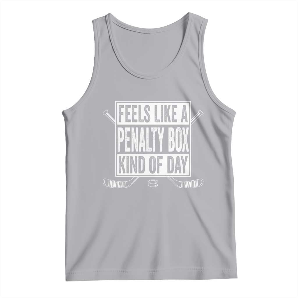 Funny Feels Like A Penalty Box Kind Of Day Tank Top Ice Hockey Lover - Wonder Print Shop
