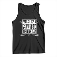 Funny Feels Like A Penalty Box Kind Of Day Tank Top Ice Hockey Lover - Wonder Print Shop