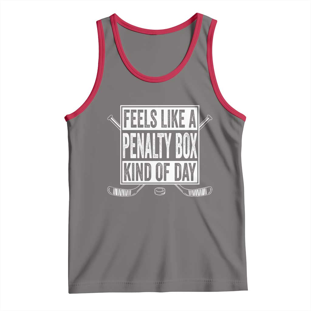 Funny Feels Like A Penalty Box Kind Of Day Tank Top Ice Hockey Lover - Wonder Print Shop