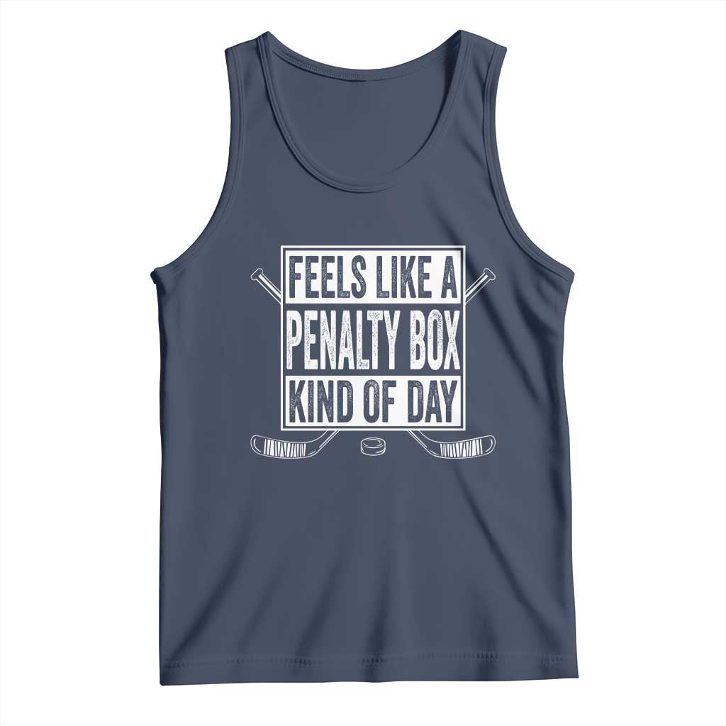Funny Feels Like A Penalty Box Kind Of Day Tank Top Ice Hockey Lover - Wonder Print Shop