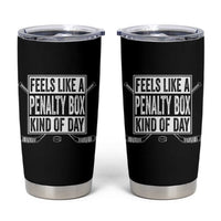 Funny Feels Like A Penalty Box Kind Of Day Tumbler Cup Ice Hockey Lover - Wonder Print Shop