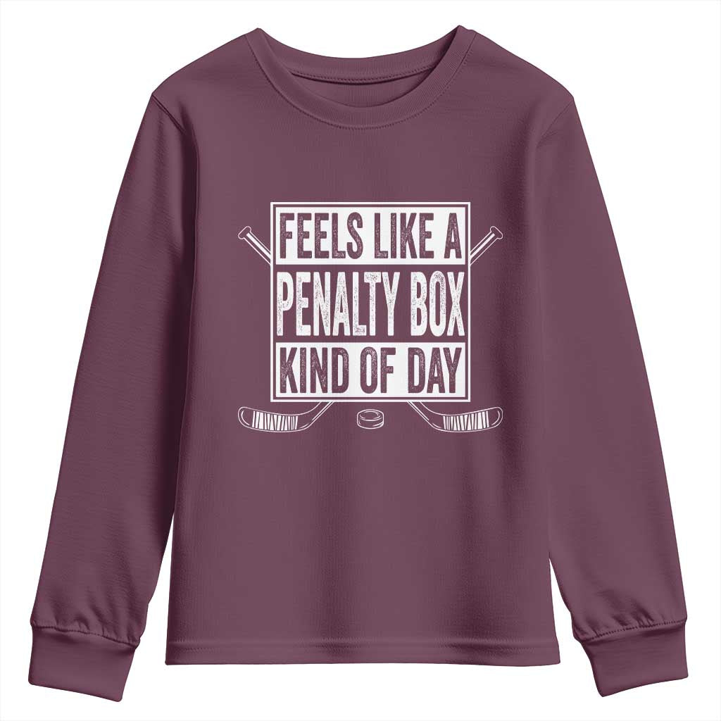 Funny Feels Like A Penalty Box Kind Of Day Youth Sweatshirt Ice Hockey Lover - Wonder Print Shop