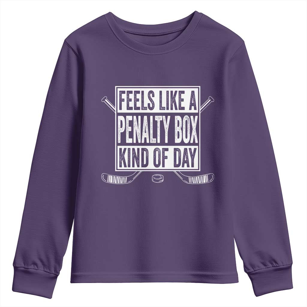 Funny Feels Like A Penalty Box Kind Of Day Youth Sweatshirt Ice Hockey Lover - Wonder Print Shop