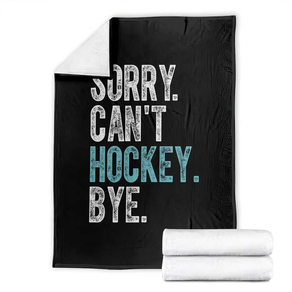 Funny Sorry Cant Hockey Bye Throw Blanket Ice Hockey Player - Wonder Print Shop