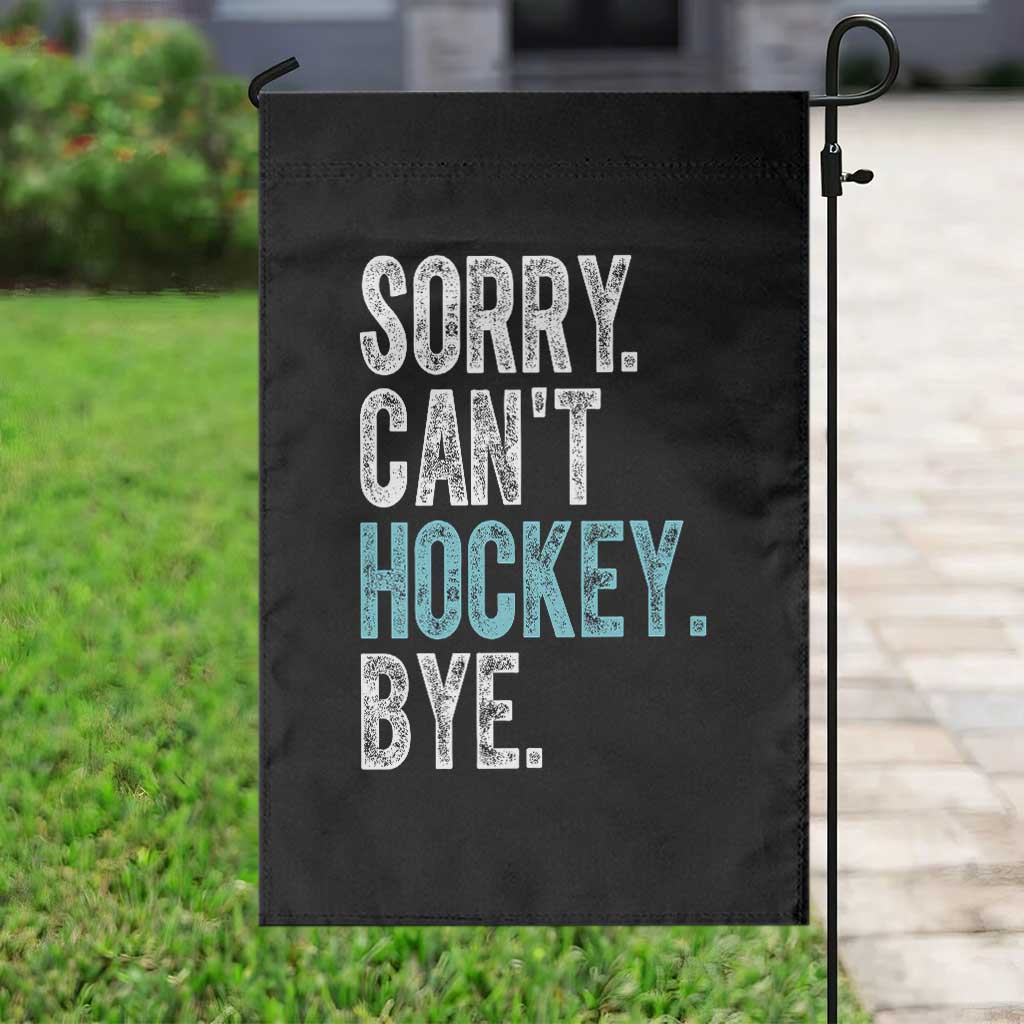 Funny Sorry Cant Hockey Bye Garden Flag Ice Hockey Player - Wonder Print Shop
