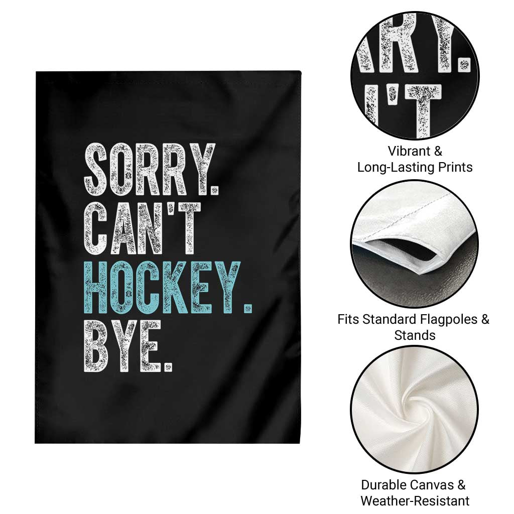 Funny Sorry Cant Hockey Bye Garden Flag Ice Hockey Player - Wonder Print Shop