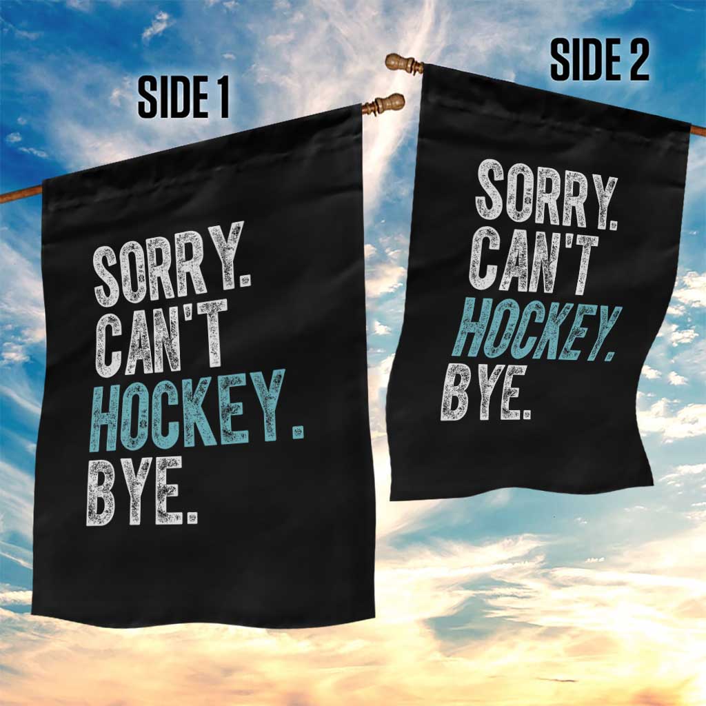 Funny Sorry Cant Hockey Bye Garden Flag Ice Hockey Player - Wonder Print Shop
