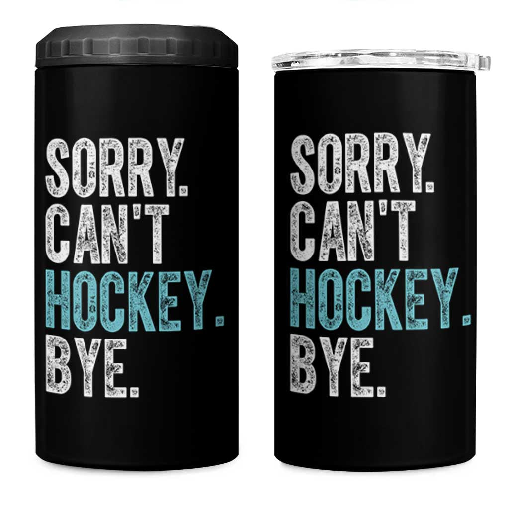 Funny Sorry Cant Hockey Bye 4 in 1 Can Cooler Tumbler Ice Hockey Player - Wonder Print Shop