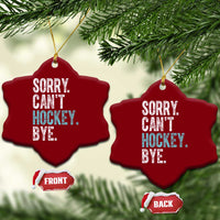 Funny Sorry Cant Hockey Bye Ceramic Ornament Ice Hockey Player - Wonder Print Shop