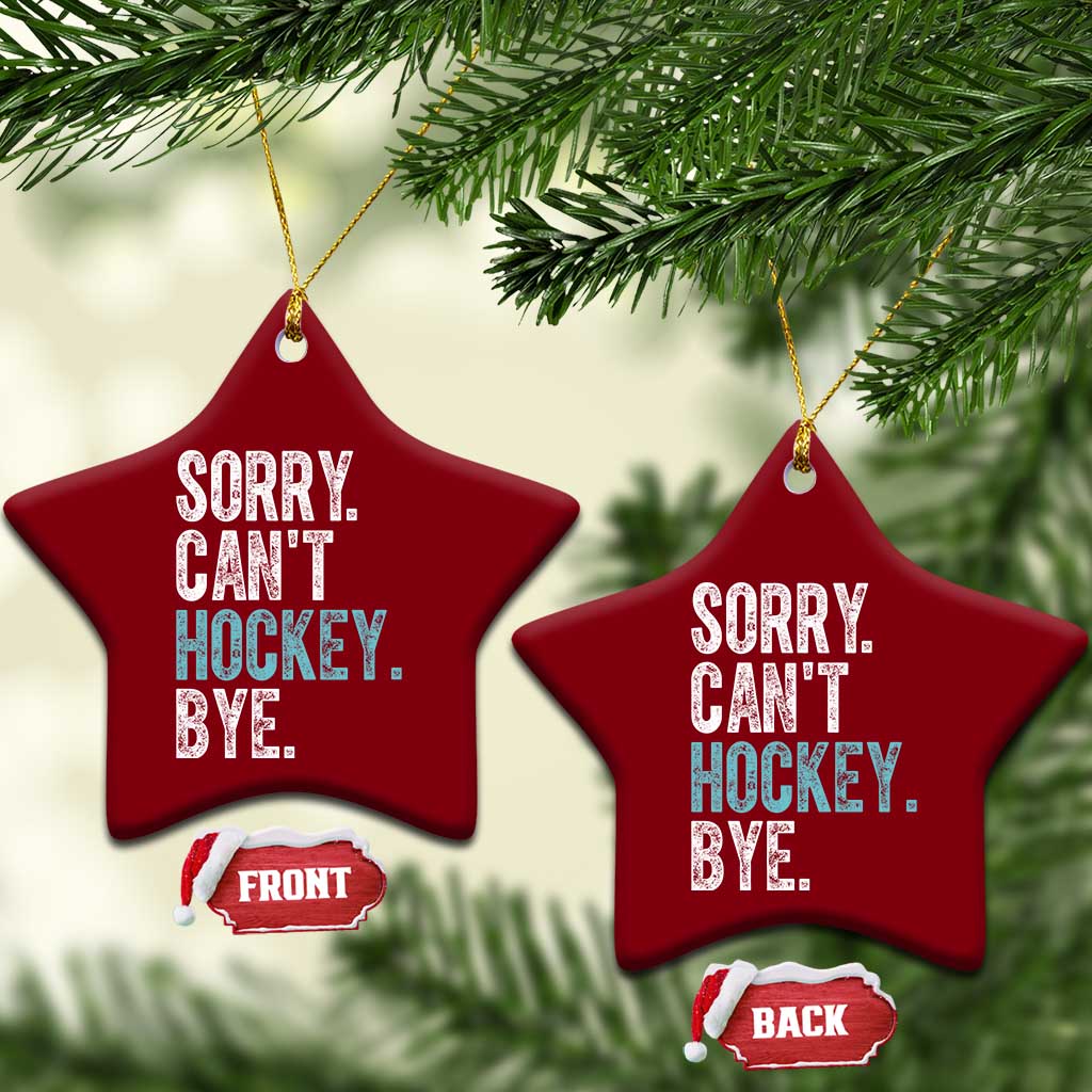Funny Sorry Cant Hockey Bye Ceramic Ornament Ice Hockey Player - Wonder Print Shop