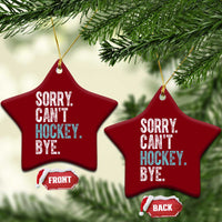 Funny Sorry Cant Hockey Bye Ceramic Ornament Ice Hockey Player - Wonder Print Shop