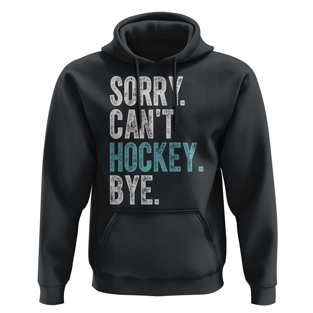 Funny Sorry Cant Hockey Bye Hoodie Ice Hockey Player - Wonder Print Shop