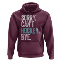 Funny Sorry Cant Hockey Bye Hoodie Ice Hockey Player - Wonder Print Shop